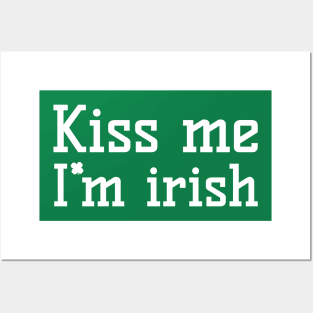 Kiss me, I'm Irish Posters and Art